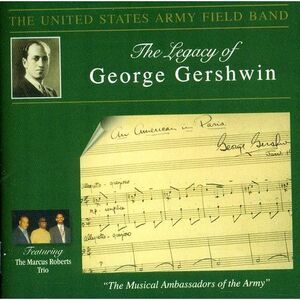 United States Army Field Band - Legacy of George Gershwin  CD
